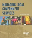 Managing Local Government Services: A Practical Guide - Carl Stenberg, Susan Austin