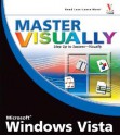 Master Visually Microsoft Windows Vista - Rob Tidrow