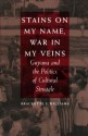 Stains on My Name, War in My Veins: Guyana and the Politics of Cultural Struggle - Brackette F. Williams