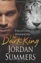 Phantom Warriors: The Dark King (Volume 7) - Jordan Summers