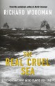 The Real Cruel Sea: The Merchant Navy in the Battle of the Atlantic 1939-1943 - Richard Woodman