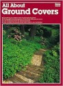 All about Ground Covers - Monica Moran Brandies, Andrea Z. Tachiera, Nancy Arbuckle, Don Dimond, Michael MacCaskey, Gary Hespenheide