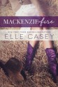 MacKenzie Fire - Elle Casey