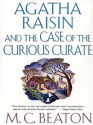 Agatha Raisin and the Case of the Curious Curate - M.C. Beaton