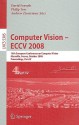 Computer Vision - ECCV 2008: 10th European Conference on Computer Vision, Marseille, France, October 12-18, 2008, Proceedings, Part IV - David Forsyth