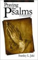 Praying the Psalms: A Commentary - Stanley L. Jaki