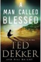 A Man Called Blessed (The Caleb Books Series) - Ted Dekker, Bill Bright