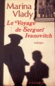 Le Voyage de Sergueï Ivanovitch (Littérature Française) (French Edition) - Marina Vlady