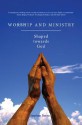 Worship and Ministry: Shaped Towards God - Stephen Burns