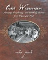 Odd Wisconsin: Amusing, Perplexing, and Unlikely Stories from Wisconsin's Past - Erika Janik