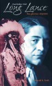 Chief Buffalo Child Long Lance: The Glorious Impostor - Donald B. Smith