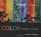 Color - Messages & Meanings: A PANTONE Color Resource - Leatrice Eiseman