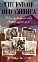 The End of Old America - Thomas G. Reed, Nancy E. Williams, Jennifer Tipton Cappoen