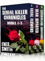 The Serial Killer Chronicles (Books 1-3) - Enes Smith