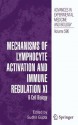 Mechanisms of Lymphocyte Activation and Immune Regulation XI: B Cell Biology: v. 11 (Advances in Experimental Medicine and Biology) - Sudhir Gupta, Frederick W. Alt, Max D. Cooper, Fritz Melchers, Klaus Rajewsky