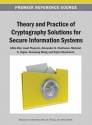 Theory and Practice of Cryptography Solutions for Secure Information Systems - Atilla Eli, Josef Pieprzyk, Alexander G. Chefranov