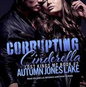 Corrupting Cinderella - Autumn Jones Lake