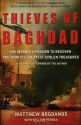 Thieves of Baghdad: One Marine's Passion to Recover the World's Greatest Stolen Treasures - Matthew Bogdanos, William Patrick