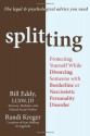 Splitting: Protecting Yourself While Divorcing Someone with Borderline or Narcissistic Personality Disorder - Bill Eddy, Randi Kreger