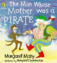 The Man Whose Mother Was a Pirate - Margaret Mahy