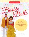 The Complete and Unauthorized Guide to Vintage Barbie Dolls: With Barbie & Skipper Fashions and the Whole Family of Barbie Dolls - Hillary Shilkitus James