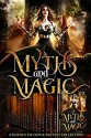 Myths & Magic: A Science Fiction and Fantasy Collection - Kerry Adrienne, Bec McMaster, Felicia Beasley, L.B. Gilbert, Jade Kerrion, Anne Renwick, Lisa Lace, Melle Amade, Michael Trozzo, Lily Thorn, Ilana Waters, Erin Richards, R. E. Vance, Cheri Schmidt, Tristan Hunt, CC Dragon, Bradon Nave, D.A. Roach, Katalina Leon, Boone Brux, 