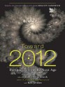 Toward 2012 - Daniel Pinchbeck