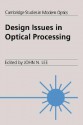 Design Issues in Optical Processing - John N. Lee, P. L. Knight, A. Miller