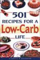 501 Recipes for a Low-Carb Life - Gregg R. Gillespie