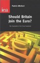 Should Britain Join the Euro?: The Chancellor's Five Tests Examined - Patrick Minford