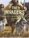 The Invaders: How Humans and Their Dogs Drove Neanderthals to Extinction - Donna Postel, Mary Raymond Shipman Andrews