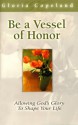 Be A Vessel of Honor - Gloria Copeland