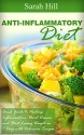 Anti-Inflammatory Diet: Quick Guide to Healing Inflammation, Heart Disease, Weight loss in 7 days - Sarah Hill