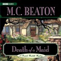 Death of a Maid - M. C. Beaton, Graeme Malcolm, Inc. Blackstone Audio