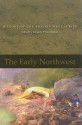 The Early Northwest - Gregory P. Marchildon