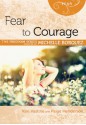 Fear to Courage - Michelle Borquez, Kim Vastine, Paige Henderson