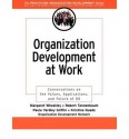 [(Organization Development at Work: Conversations on the Values, Applications and Future of OD )] [Author: M. Wheatley] [Sep-2003] - M. Wheatley