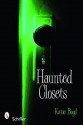 Haunted Closets: True Tales of the Boogeyman - Katie Boyd
