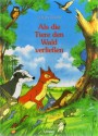 Als die Tiere den Wald verließen. Das Buch zur Fernsehserie - Colin Dann