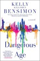 A Dangerous Age - Kelly Killoren Bensimon