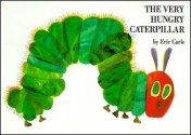 The Very Hungry Caterpillar - Eric Carle