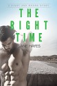 The Right Time (Right and Wrong Stories) - Lane Hayes