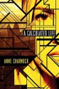 By Anne Charnock - A Calculated Life (Paperback) (2013-10-09) [Paperback] - Anne Charnock