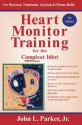 Heart Monitor Training for the Compleat Idiot - John L. Parker Jr.