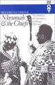 Nkrumah & the Chiefs: The Politics of Chieftaincy in Ghana, 1951-1960 - Richard Rathbone