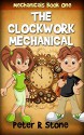 The Clockwork Mechanical (Mechanicals Book 1) - Peter R Stone