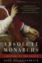 Absolute Monarchs: A History of the Papacy - John Julius Norwich