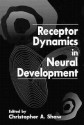 Receptor Dynamics in Neural Development - Shaw