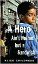 A Hero Ain't Nothin' But a Sandwich - Alice Childress