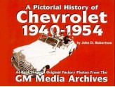 Chevrolet History, 1940-1954 (Pictorial History Series, No. 2) - John D. Robertson, General Motors Corporation